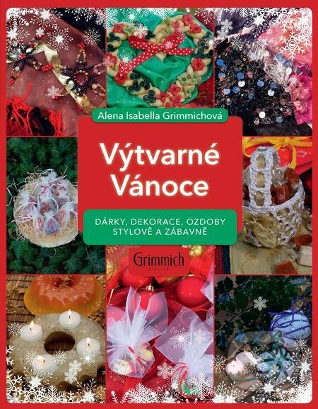 E-kniha: Výtvarné Vánoce (Alena Isabella Grimmichová). Alena Grimmichová E-kniha: Výtvarné Vánoce (Alena Isabella Grimmichová). Alena Grimmichová