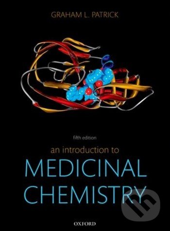 Kniha: An Introduction to Medicinal Chemistry (Graham L. Patrick). Oxford University Press, 2013 Kniha: An Introduction to Medicinal Chemistry (Graham L. Patrick). Oxford University Press, 2013