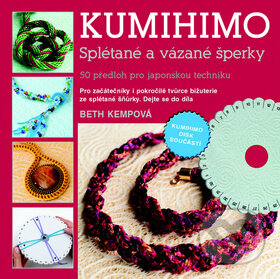 Kniha: Kumihimo (Beth Kemp). Metafora, 2014 Kniha: Kumihimo (Beth Kemp). Metafora, 2014