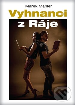 Kniha: Vyhnanci z Ráje (Marek Mahler). Plot, 2014 Kniha: Vyhnanci z Ráje (Marek Mahler). Plot, 2014