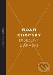 Kniha: Disident Západu (Noam Chomsky). Karolinum, 2014 Kniha: Disident Západu (Noam Chomsky). Karolinum, 2014