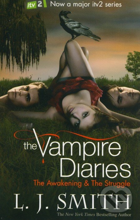 Kniha: The Vampire Diaries: The Awakening + The Struggle (L.J. Smith). Hodder and Stoughton, 2010 Kniha: The Vampire Diaries: The Awakening + The Struggle (L.J. Smith). Hodder and Stoughton, 2010