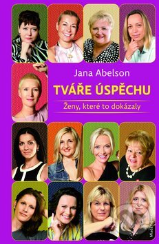 Kniha: Tváře úspěchu (Jana Tržilová). Mladá fronta, 2014 Kniha: Tváře úspěchu (Jana Tržilová). Mladá fronta, 2014