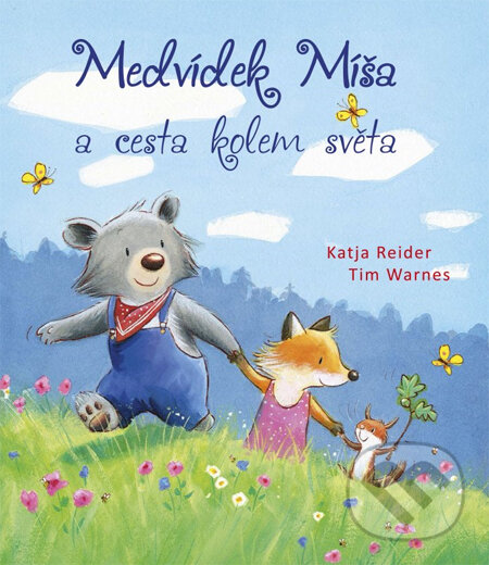 Kniha: Medvídek Míša a cesta kolem světa (Katja Reider a Tim Warnes). CPRESS, 2014 Kniha: Medvídek Míša a cesta kolem světa (Katja Reider a Tim Warnes). CPRESS, 2014