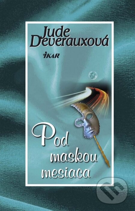 Kniha: Pod maskou mesiaca (Jude Deveraux). Ikar, 2014 Kniha: Pod maskou mesiaca (Jude Deveraux). Ikar, 2014