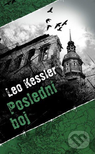 Kniha: Poslední boj (Leo Kessler). Baronet, 2014 Kniha: Poslední boj (Leo Kessler). Baronet, 2014