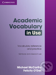 Kniha: Academic Vocabulary in Use (Felicity O'Dell a Michael McCarthy). Cambridge University Press, 2008 Kniha: Academic Vocabulary in Use (Felicity O'Dell a Michael McCarthy). Cambridge University Press, 2008