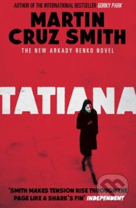Kniha: Tatiana (Martin Cruz Smith). Simon & Schuster, 2014 Kniha: Tatiana (Martin Cruz Smith). Simon & Schuster, 2014