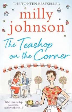 Kniha: The Teashop on the Corner (Milly Johnson). Simon & Schuster, 2014 Kniha: The Teashop on the Corner (Milly Johnson). Simon & Schuster, 2014