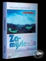 Kniha: Zamyslenia II. (Vladislav Zikmund). Vydavateľstvo F, 2014 Kniha: Zamyslenia II. (Vladislav Zikmund). Vydavateľstvo F, 2014