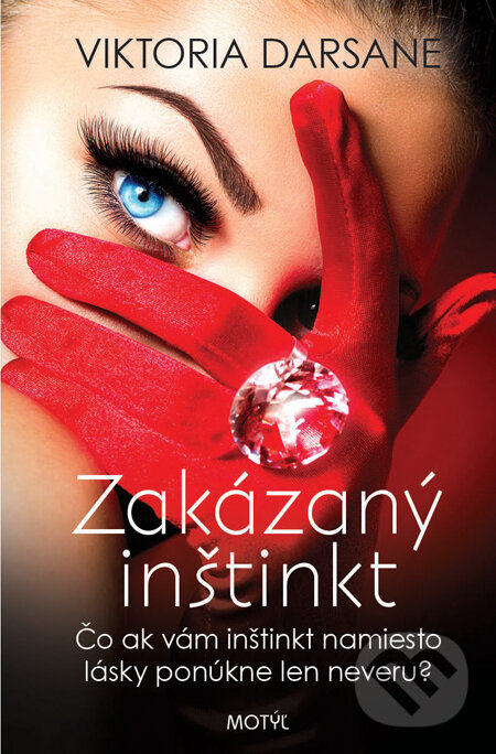 Kniha: Zakázaný inštinkt (Viktória Darsane). Motýľ, 2014 Kniha: Zakázaný inštinkt (Viktória Darsane). Motýľ, 2014