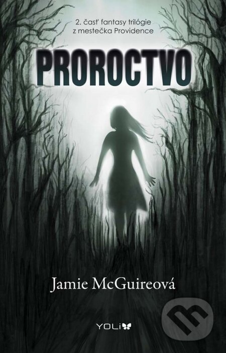 Kniha: Proroctvo (Jamie McGuire). YOLi, 2014 Kniha: Proroctvo (Jamie McGuire). YOLi, 2014