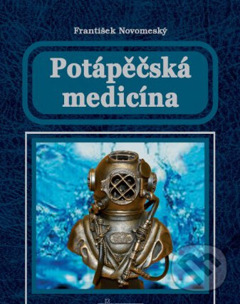 Potápěčská medicína - František Novomeský, Osveta, 2013