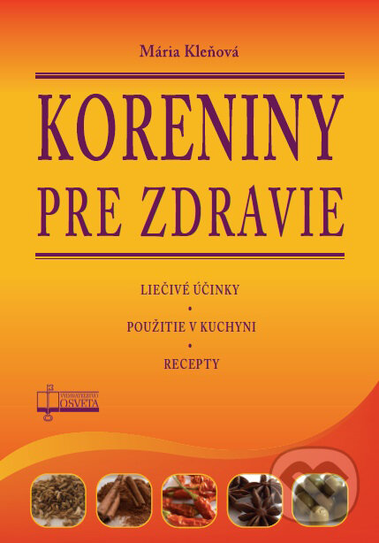 Kniha: Koreniny pre zdravie (Mária Kleňová). Osveta, 2014 Kniha: Koreniny pre zdravie (Mária Kleňová). Osveta, 2014