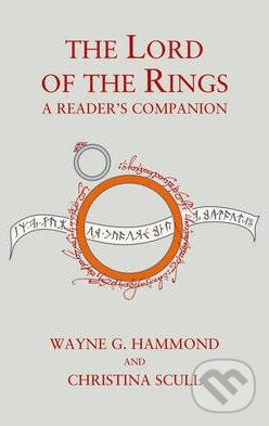 Kniha: The Lord of the Rings: A Reader's Companion (Wayne G. Hammond a Christina Scull). HarperCollins, 2014 Kniha: The Lord of the Rings: A Reader's Companion (Wayne G. Hammond a Christina Scull). HarperCollins, 2014