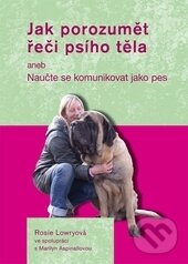 Kniha: Jak porozumět řeči psího těla (Rosie Lowryová). Plot, 2014 Kniha: Jak porozumět řeči psího těla (Rosie Lowryová). Plot, 2014