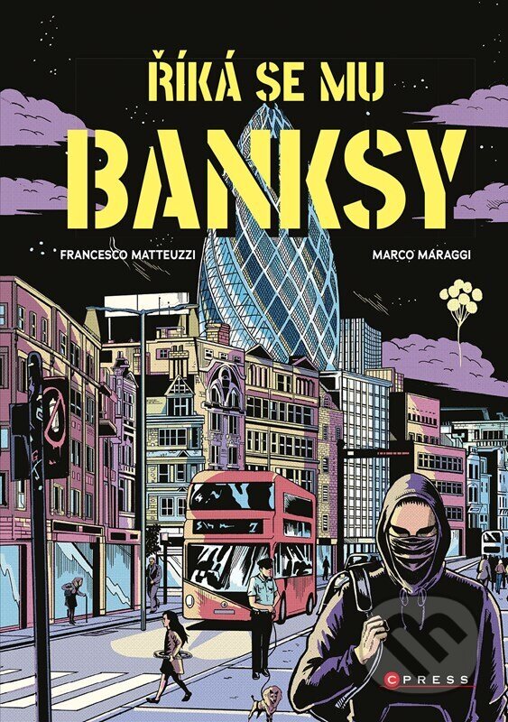 E-kniha: Říká se mu Banksy (Francesco Matteuzzi). CPRESS, 2022 E-kniha: Říká se mu Banksy (Francesco Matteuzzi). CPRESS, 2022
