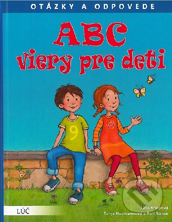 Kniha: ABC viery pre deti (Júlia Knopová). Lúč, 2019 Kniha: ABC viery pre deti (Júlia Knopová). Lúč, 2019