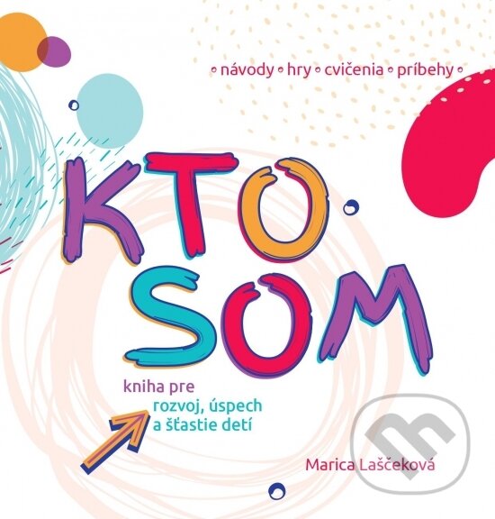 Kniha: Kto som (Marica Laščeková). LASY, 2021 Kniha: Kto som (Marica Laščeková). LASY, 2021