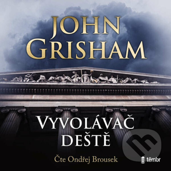 Audiokniha: Vyvolávač deště – 2. vydání (John Grisham). Témbr, 2022 Audiokniha: Vyvolávač deště – 2. vydání (John Grisham). Témbr, 2022