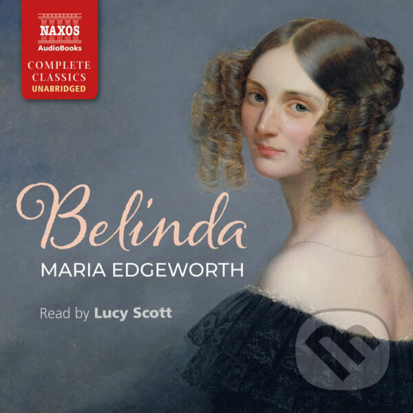 Audiokniha: Belinda (EN) (Maria Edgeworth). Naxos Audiobooks, 2022 Audiokniha: Belinda (EN) (Maria Edgeworth). Naxos Audiobooks, 2022