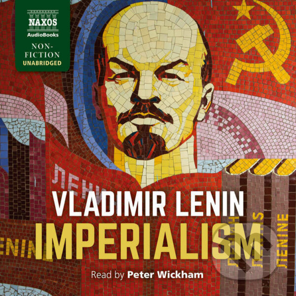 Audiokniha: Imperialism (EN) (Vladimir Lenin). Naxos Audiobooks, 2022 Audiokniha: Imperialism (EN) (Vladimir Lenin). Naxos Audiobooks, 2022