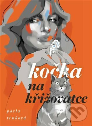 Kniha: Kočka na křižovatce (Pavla Trnková). Milan Hodek, 2022 Kniha: Kočka na křižovatce (Pavla Trnková). Milan Hodek, 2022