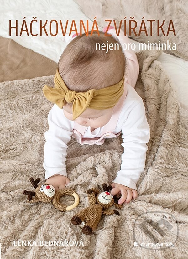 E-kniha: Háčkovaná zvířátka nejen pro miminka (Lenka Bednářová). Grada, 2022 E-kniha: Háčkovaná zvířátka nejen pro miminka (Lenka Bednářová). Grada, 2022