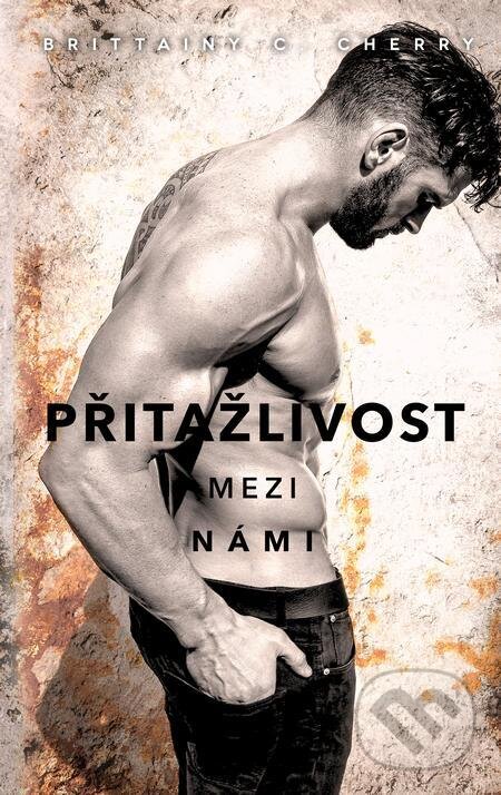 E-kniha: Přitažlivost mezi námi (Brittainy C. Cherry). Baronet, 2022 E-kniha: Přitažlivost mezi námi (Brittainy C. Cherry). Baronet, 2022