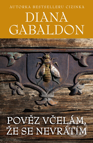 E-kniha: Pověz včelám, že se nevrátím (Diana Gabaldon). Edice knihy Omega, 2022 E-kniha: Pověz včelám, že se nevrátím (Diana Gabaldon). Edice knihy Omega, 2022