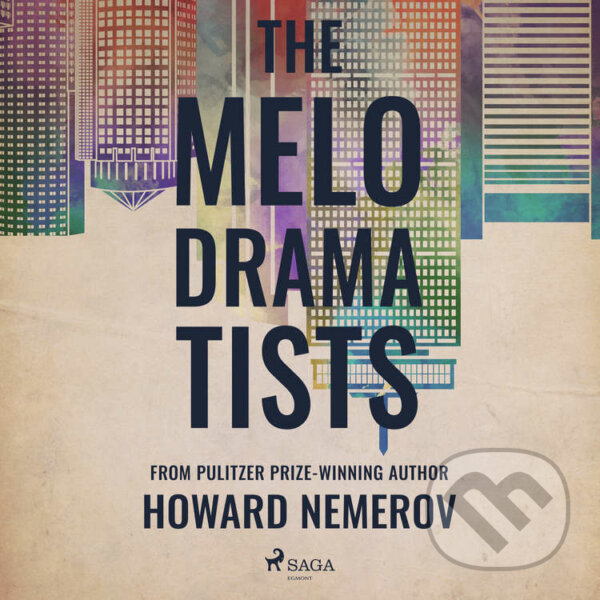 Audiokniha: The Melodramatists (EN) (Howard Nemerov). Saga Egmont, 2022 Audiokniha: The Melodramatists (EN) (Howard Nemerov). Saga Egmont, 2022