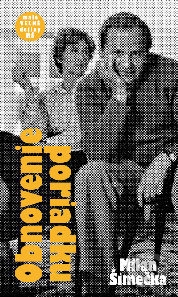 Kniha: Obnovenie poriadku (Milan Šimečka). Nadácia Milana Šimečku, 2022 Kniha: Obnovenie poriadku (Milan Šimečka). Nadácia Milana Šimečku, 2022