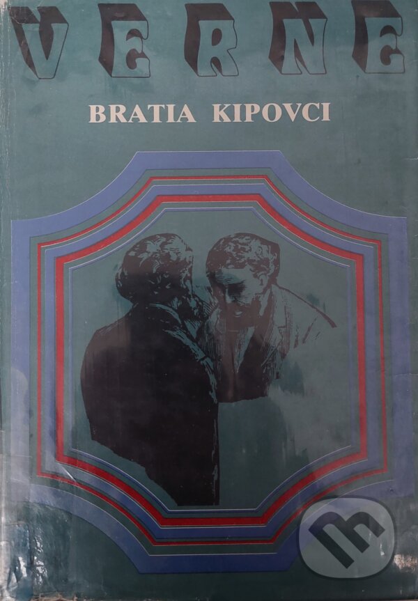 Kniha: Bratia Kipovci (Jules Verne). Mladé letá, 1979 Kniha: Bratia Kipovci (Jules Verne). Mladé letá, 1979