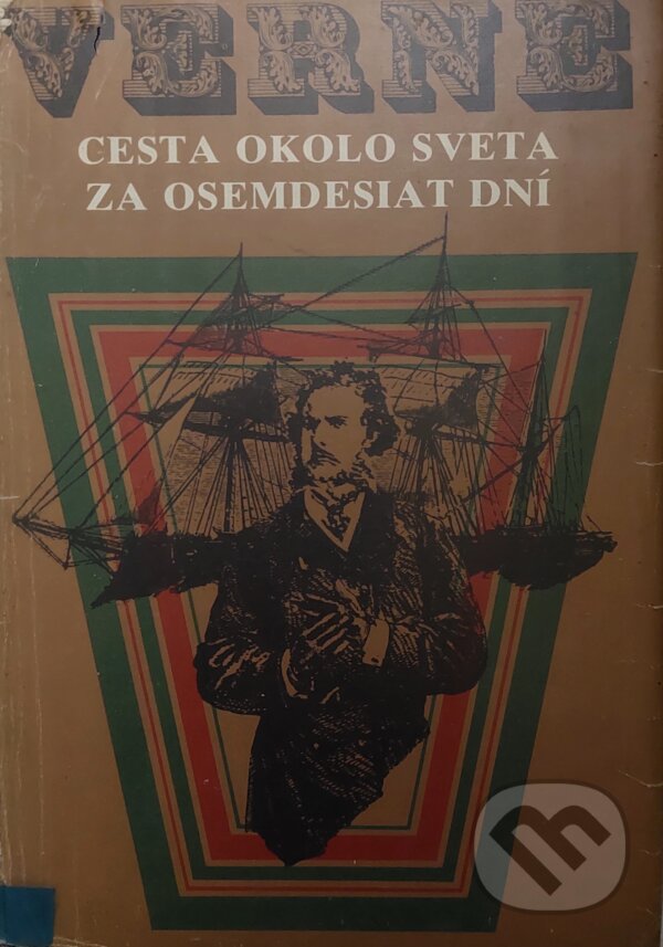 Kniha: Cesta okolo sveta za osemdesiat dní (Jules Verne). Mladé letá, 1982 Kniha: Cesta okolo sveta za osemdesiat dní (Jules Verne). Mladé letá, 1982