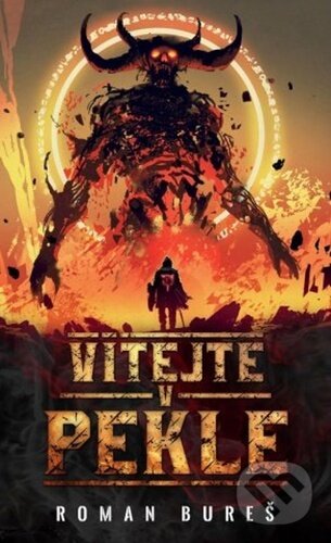 Kniha: Vítejte v pekle (Roman Bureš). Epocha, 2022 Kniha: Vítejte v pekle (Roman Bureš). Epocha, 2022