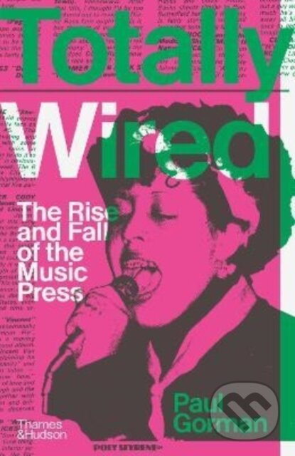 Kniha: Totally Wired (Paul Gorman). Thames & Hudson, 2022 Kniha: Totally Wired (Paul Gorman). Thames & Hudson, 2022