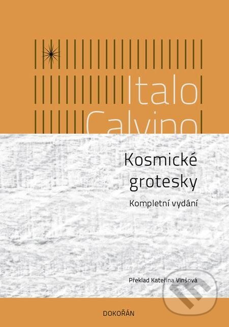 E-kniha: Kosmické grotesky (Italo Calvino). Dokořán, 2021 E-kniha: Kosmické grotesky (Italo Calvino). Dokořán, 2021