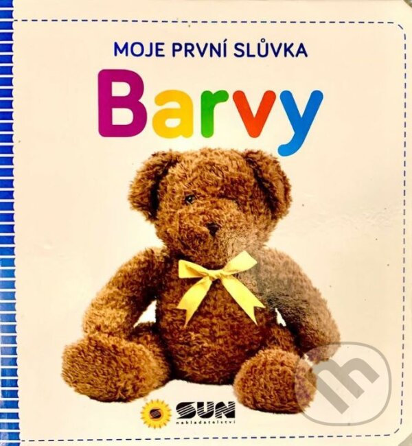 Kniha: Moje první slůvka - Barvy (SUN). SUN, 2022 Kniha: Moje první slůvka - Barvy (SUN). SUN, 2022
