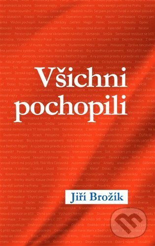 Kniha: Všichni pochopili (Jiří Brožík). Kosmas s.r.o.(HK), 2022 Kniha: Všichni pochopili (Jiří Brožík). Kosmas s.r.o.(HK), 2022
