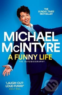 Kniha: A Funny Life (Michael McIntyre). Pan Macmillan, 2022 Kniha: A Funny Life (Michael McIntyre). Pan Macmillan, 2022