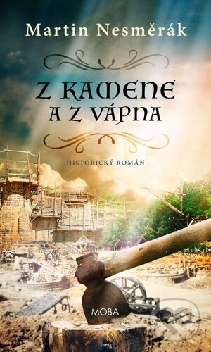 Kniha: Z kamene a vápna (Martin Nesměrák). Moba, 2023 Kniha: Z kamene a vápna (Martin Nesměrák). Moba, 2023