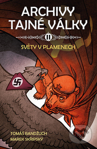 Kniha: Archivy tajné války II. (Marek Skřipský a Tomáš Bandžuch). Straky na vrbě, 2022 Kniha: Archivy tajné války II. (Marek Skřipský a Tomáš Bandžuch). Straky na vrbě, 2022