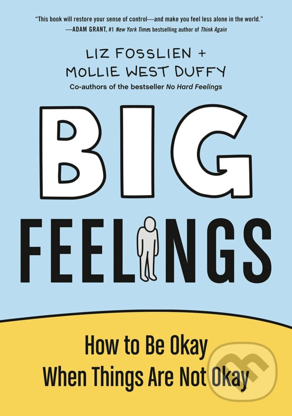 Kniha: Big Feelings (Liz Fosslien a Mollie West Duffy). Canongate Books, 2022 Kniha: Big Feelings (Liz Fosslien a Mollie West Duffy). Canongate Books, 2022