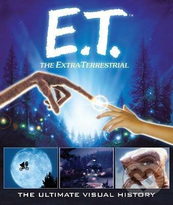 Kniha: E.T.: the Extra Terrestrial: The Ultimate Visual History (Caseen Gaines). Insight, 2022 Kniha: E.T.: the Extra Terrestrial: The Ultimate Visual History (Caseen Gaines). Insight, 2022