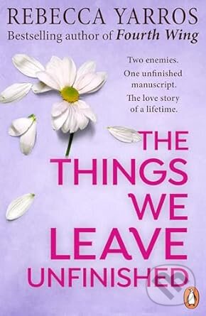 Kniha: The Things We Leave Unfinished (Rebecca Yarros). Transworld, 2022 Kniha: The Things We Leave Unfinished (Rebecca Yarros). Transworld, 2022