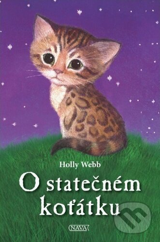 Kniha: O statečném koťátku (Holly Webb). Nava, 2022 Kniha: O statečném koťátku (Holly Webb). Nava, 2022