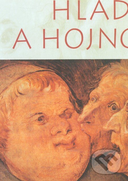 Kniha: Hlad a hojnosť (Massimo Montanari). Kalligram, 2004 Kniha: Hlad a hojnosť (Massimo Montanari). Kalligram, 2004