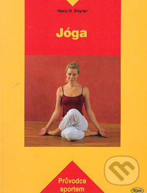 Kniha: Jóga (Hans H. Rhyner). Kopp, 2004 Kniha: Jóga (Hans H. Rhyner). Kopp, 2004