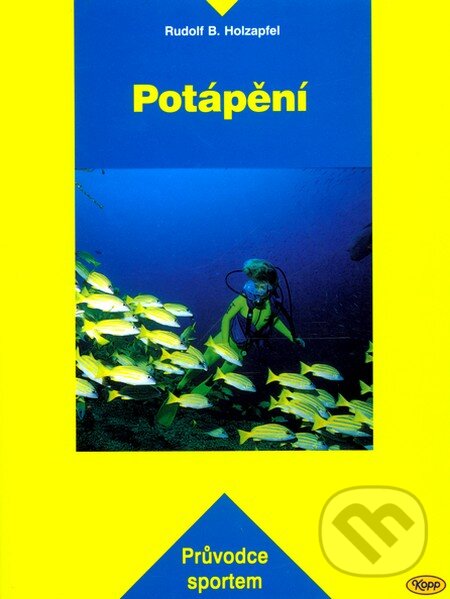 Kniha: Potápění (Rudolf B. Holzapfel). Kopp, 2004 Kniha: Potápění (Rudolf B. Holzapfel). Kopp, 2004