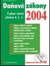 Kniha: Daňové zákony 2004 (Hana Marková). Grada, 2003 Kniha: Daňové zákony 2004 (Hana Marková). Grada, 2003